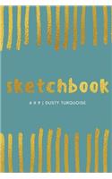 Sketchbook: Dusty Turquoise: Sketchbook 6 x 9, Cool Sketchbook, Sketchbook Notebook, Blank Sketchbook, Sketchbook Journal, Travel Sketchbook, Quality Sketchbook
