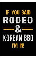 If You Said Rodeo & Korean BBQ I'm In: Blank Lined Notebook Journal