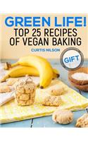 Green Life. Top 25 Recipes of Vegan Baking