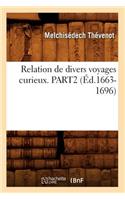 Relation de Divers Voyages Curieux. Part2 (Éd.1663-1696)