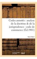 Codes Annotés: Analyse de la Doctrine & de la Jurisprudence: Code de Commerce. Tome 2, Fascicule 1