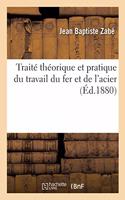 Traité théorique et pratique du travail du fer et de l'acier