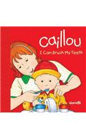 Caillou: I Can Brush My Teeth