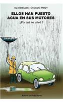 Ellos han puesto agua en sus motores, ¿Por qué no Usted?