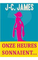 Onze heures sonnaient...