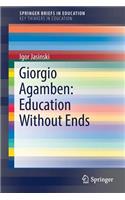 Giorgio Agamben: Education Without Ends