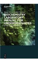 Biochemistry Laboratory Manual For Undergraduates An Inquiry-Based Approach