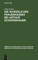 Die Wurzeln Des Frauenhasses Bei Arthur Schopenhauer