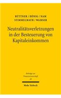 Neutralitatsverletzungen in Der Besteuerung Von Kapitaleinkommen Und Deren Wachstumswirkungen