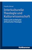 Interkulturelle Theologie Und Kulturwissenschaft