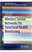 Wireless Sensor Networks for Structural Health Monitoring