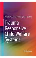 Trauma Responsive Child Welfare Systems