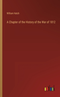 Chapter of the History of the War of 1812