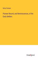 Pioneer Record, and Reminiscences, of the Early Settlers