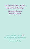 Das Reich Der Mitte - In Mitte: Studien Berliner Sinologen