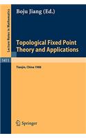 Topological Fixed Point Theory and Applications: Proceedings of a Conference Held at the Nankai Institute of Mathematics, Tianjin, PR China, April 5-8, 1988
