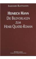 Heinrich Mann - Die Bildvorlagen Zum Henri Quatre-Roman