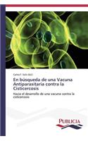 búsqueda de una Vacuna Antiparasitaria contra la Cisticercosis