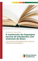 A construção da linguagem escrita de estudantes com síndrome de Down