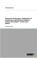 Discussion of the paper Application of maintenance optimization models: a review and analysis written by R. Dekker(English)
