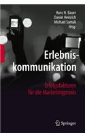 Erlebniskommunikation: Erfolgsfaktoren für die Marketingpraxis