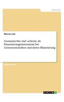 Genussrechte und -scheine als Finanzierungsinstrument bei Genossenschaften und deren Bilanzierung