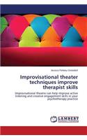 Improvisational theater techniques improve therapist skills