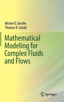 Mathematical Modeling for Complex Fluids and Flows [Special Indian Edition - Reprint Year: 2020] [Paperback] Michel Deville; Thomas B. Gatski