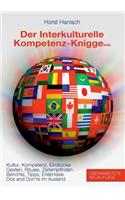 Der Interkulturelle Kompetenz-Knigge 2100: Kultur, Kompetenz, Eindrücke - Gesten, Rituale, Zeitempfinden - Berichte, Tipps, Erlebnisse - Dos and don'ts im Ausland