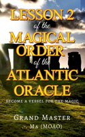 Lesson 2 of the Magical Order of the Atlantic Oracle