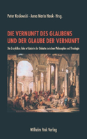 Die Vernunft Des Glaubens Und Der Glaube Der Vernunft