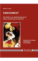 Embodiment: Der Einfluss Von Eigenbewegung Auf Affekt, Einstellung Und Kognition: Empirische Grundlagen Und Klinische Anwendungen