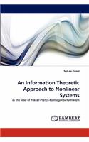 Information Theoretic Approach to Nonlinear Systems