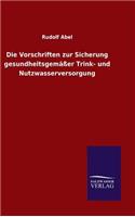 Die Vorschriften zur Sicherung gesundheitsgemäßer Trink- und Nutzwasserversorgung