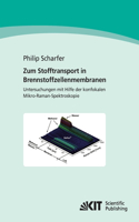 Zum Stofftransport in Brennstoffzellenmembranen: Untersuchungen mit Hilfe der konfokalen Mikro-Raman-Spektroskopie