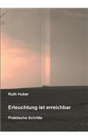 Erleuchtung ist erreichbar. Praktische Schritte