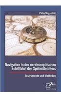 Navigation in der nordeuropäischen Schifffahrt des Spätmittelalters
