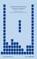 Das Spiel und seine Grenzen: Passagen des Spiels II (Edition Angewandte)
