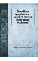 Deuxième symphonie en fa sharp mineur pour grand orchestre: (French)