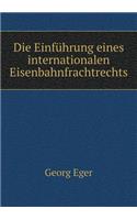Die Einführung eines internationalen Eisenbahnfrachtrechts: (German)
