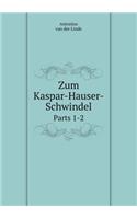 Zum Kaspar-Hauser-Schwindel Parts 1-2