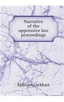 Narrative of the oppressive law proceedings