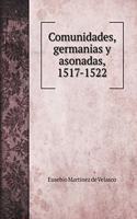 Comunidades, germanias y asonadas, 1517-1522