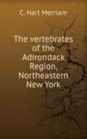 THE VERTEBRATES OF THE ADIRONDACK REGIO