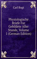 Physiologische Briefe Fur Gebildete Aller Stande, Volume 1 (German Edition)