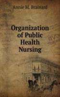 Organization of Public Health Nursing