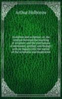 Evolution and scripture; or, the relation between the teaching of scripture and the conclusions of astronomy, geology and biology; with an inquiry into the nature of the scriptures and inspiration