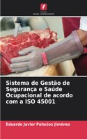 Sistema de Gestão de Segurança e Saúde Ocupacional de acordo com a ISO 45001