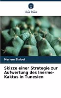 Skizze einer Strategie zur Aufwertung des Inerme-Kaktus in Tunesien