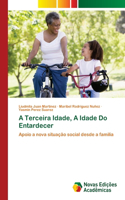 A Terceira Idade, A Idade Do Entardecer